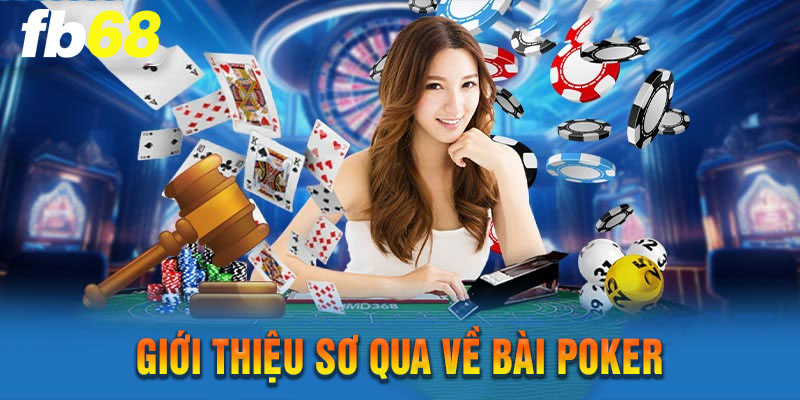 Tìm hiểu sơ lược về game Poker 