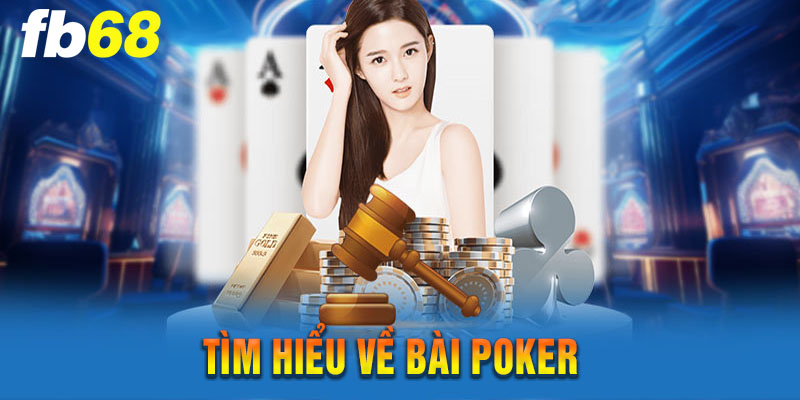 Thông tin tổng quan về game poker 