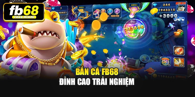 Bắn cá Fb68 đỉnh cao trải nghiệm