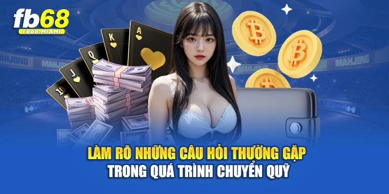 Làm rõ những câu hỏi thường gặp trong quá trình chuyển quỹ