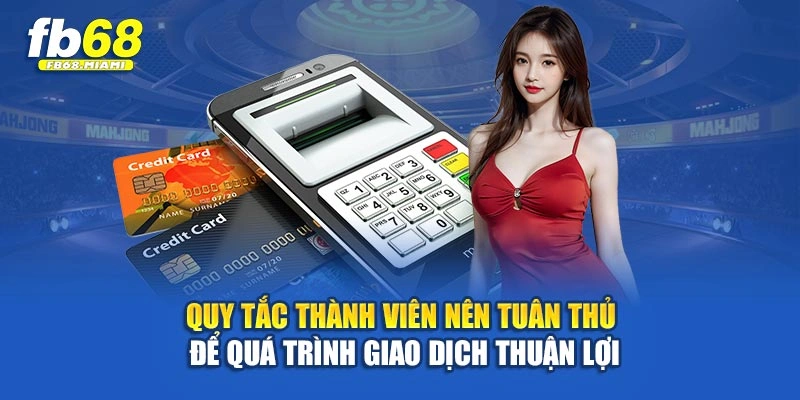 Quy tắc thành viên nên tuân thủ để quá trình giao dịch thuận lợi